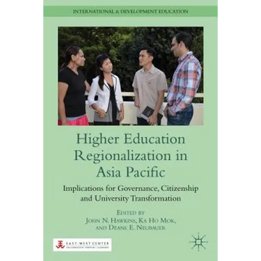Higher Education Regionalization in Asia Pacific: Implications for Governance, Citizenship and University Transformation