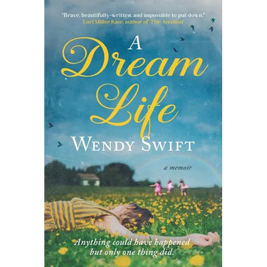 A Dream Life: A Memoir