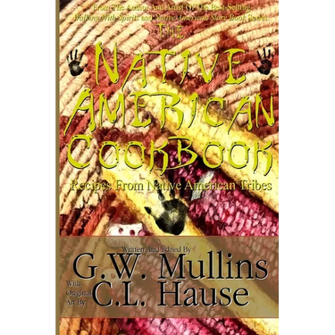 The Native American Cookbook Recipes From Native American Tribes