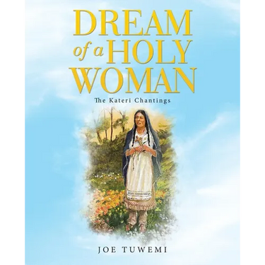 Dream of a Holy Woman: The Kateri Chantings