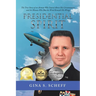 Presidential Spirit: The True Story of an Airman Who Soared Above His Circumstances and the Woman Who Was the Wind Beneath His Wings