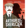 Arthur Who Wrote Sherlock