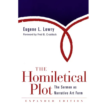 Homiletical Plot, Expanded Edition: The Sermon as Narrative Art Form (Expanded)