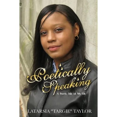 Poetically Speaking: A poetic tale of my life