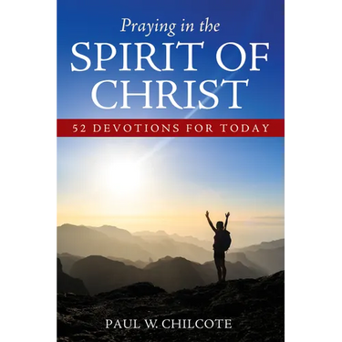 Praying in the Spirit of Christ: 52 Devotions for Today