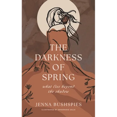 The Darkness of Spring: What Lies Beyond the Shadow