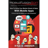 How To Grow Your Market, Brand, & Sales With Mobile Apps