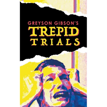 Greyson Gibson's Trepid Trials