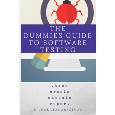 The Dummies' Guide to Software Testing