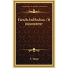 French And Indians Of Illinois River