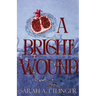 A Bright Wound