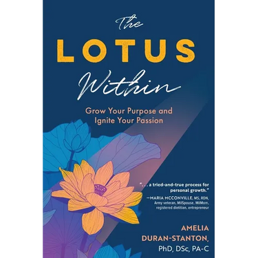 The LOTUS Within: Grow Your Purpose and Ignite Your Passion