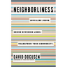 Neighborliness: Love Like Jesus. Cross Dividing Lines. Transform Your Community.