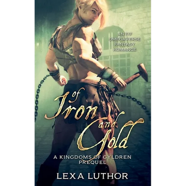 Of Iron and Gold: An F/F Omegaverse Fantasy Romance