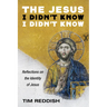 The Jesus I Didn't Know I Didn't Know: Reflections on the Identity of Jesus