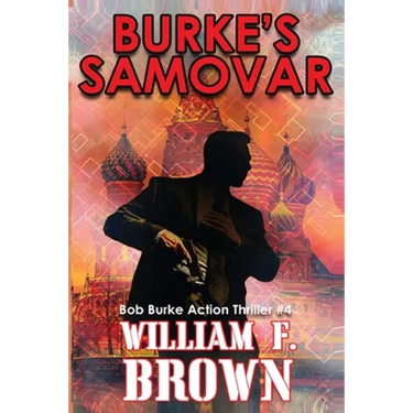 Burke's Samovar: Bob Burke Suspense Thriller #4