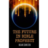 The Future in Bible Prophecy
