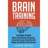 Brain Training: 8-in-1 Bundle to Master Memory, Speed Reading, Concentration, Accelerated Learning, Study Skills, Mind Mapping, Mental Models & Neurop