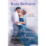 The Princess and the Rogue: A Bow Street Bachelors Novel
