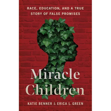 Miracle Children: Race, Education, and a True Story of False Promises