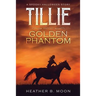 Tillie and the Golden Phantom: A Spooky Halloween Story