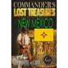 Commander's Lost Treasures You Can Find In New Mexico: Follow the Clues and Find Your Fortunes!