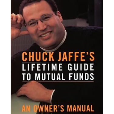 Chuck Jaffe's Lifetime Guide to Mutual Funds