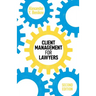Client Management for Lawyers Second Edition