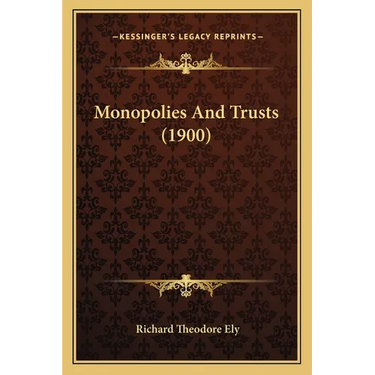 Monopolies And Trusts (1900)