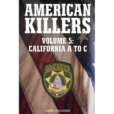 AMERICAN KILLERS VOL. 5 California A to C.