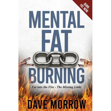 Mental Fat Burning: Fat into the Fire - The Missing Links