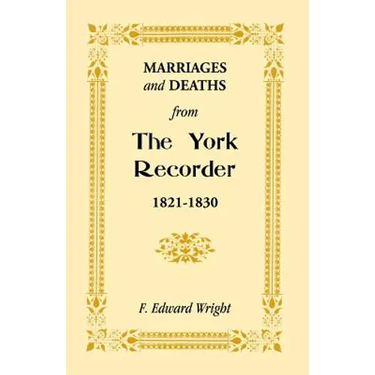 Marriages and Deaths from the York Recorder, 1821-1830