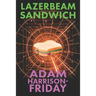 Lazerbeam Sandwich