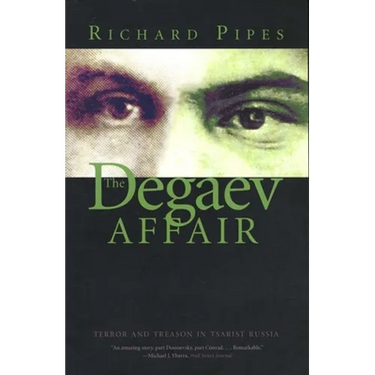 The Degaev Affair: Terror and Treason in Tsarist Russia