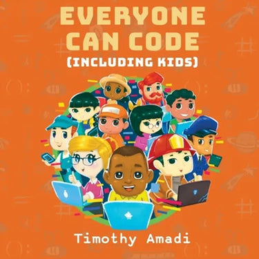 Everyone Can Code: Including Kids