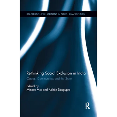 Rethinking Social Exclusion in India: Castes, Communities and the State