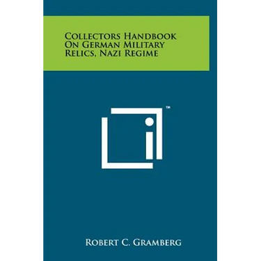 Collectors Handbook on German Military Relics, Nazi Regime