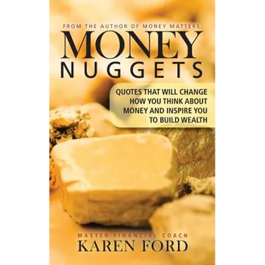 Money Nuggets: Quotes That Will Change How You Think About Money and Inspire You to Build Wealth
