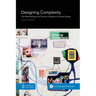 Designing Complexity: The Methodology and Practice of Systems Oriented Design