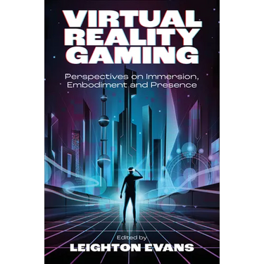 Virtual Reality Gaming: Perspectives on Immersion, Embodiment and Presence