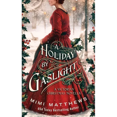 A Holiday By Gaslight: A Victorian Christmas Novella