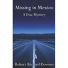 Missing in Mexico: A True Mystery