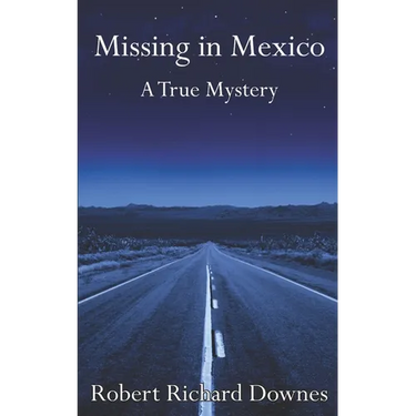 Missing in Mexico: A True Mystery