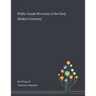 Public Goods Provision in the Early Modern Economy