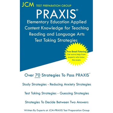 PRAXIS Elementary Education Applied Content Knowledge for Teaching Reading and Language Arts - Test Taking Strategies: PRAXIS 7902 - Free Online Tutor