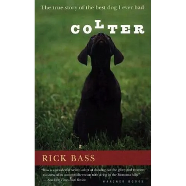 Colter: The True Story of the Best Dog I Ever Had