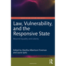 Law, Vulnerability, and the Responsive State: Beyond Equality and Liberty