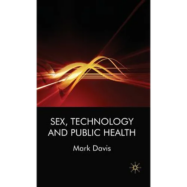 Sex, Technology and Public Health