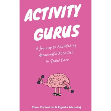 Activity Gurus: A Journey to Facilitating Meaningful Activities in Social Care