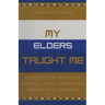 My Elders Taught Me: Aspects of Western Great Lakes American Indian Philosophy